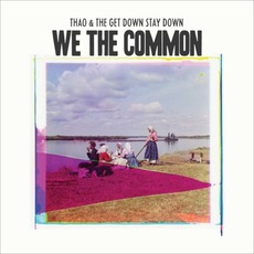 We The Common mp3 Album by Thao & The Get Down Stay Down