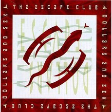 Dollars And Sex mp3 Album by The Escape Club