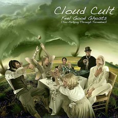Feel Good Ghosts (Tea-Partying Through Tornadoes) mp3 Album by Cloud Cult