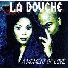 A Moment Of Love mp3 Album by La Bouche