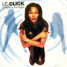 Tonight Is The Night mp3 Album by Le Click