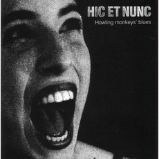 Howling Monkey's Blues mp3 Album by Hic Et Nunc