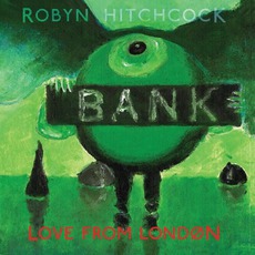 Love From London mp3 Album by Robyn Hitchcock