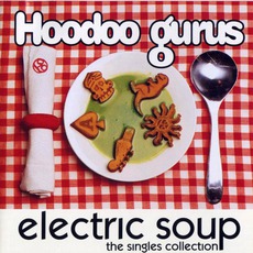 Electric Soup: The Singles Collection mp3 Artist Compilation by Hoodoo Gurus