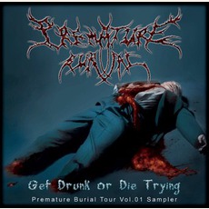 Get Drunk Or Die Trying: Premature Burial Tour Vol.1 mp3 Compilation by Various Artists