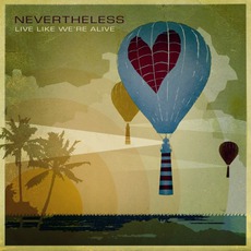 Live Like We're Alive mp3 Album by Nevertheless