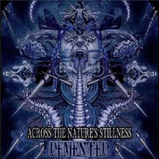 Across The Nature's Stillness mp3 Album by Demented