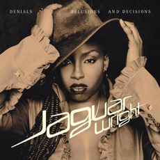 Denials, Delusions And Decisions mp3 Album by Jaguar Wright