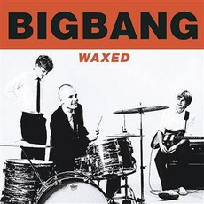 Waxed (Re-Issue) mp3 Album by Bigbang