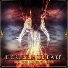 At First, Man Tried To Create God... and He Succeeded mp3 Album by Hostage Of Fate