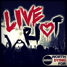Live Riot mp3 Live by Worth Dying For