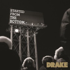 Started From The Bottom mp3 Single by Drake