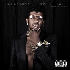 Don't Be S.A.F.E. mp3 Remix by Trinidad James