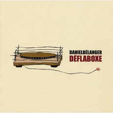 Déflaboxe mp3 Album by Daniel Bélanger