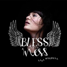 Bless This Mess mp3 Album by Lisa Mitchell