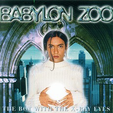 The Boy With The X-Ray Eyes mp3 Album by Babylon Zoo