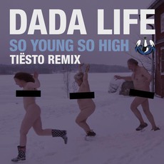 So Young So High mp3 Remix by Dada Life