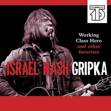 Working Class Hero And Other Favorites mp3 Album by Israel Nash Gripka