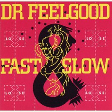 Fast Women And Slow Horses (Re-Issue) mp3 Album by Dr. Feelgood