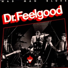 Mad Man Blues mp3 Album by Dr. Feelgood