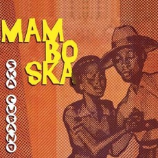 Mambo Ska mp3 Album by Ska Cubano