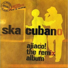 Ajiaco! (The Remix Album) mp3 Album by Ska Cubano