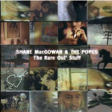 The Rare Oul' Stuff mp3 Artist Compilation by Shane MacGowan and The Popes