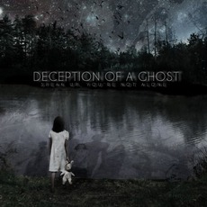 Speak Up, You're Not Alone mp3 Album by Deception Of A Ghost