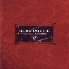 Four Wall Blackmail mp3 Album by Dead Poetic