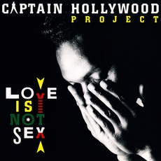 Love Is Not Sex mp3 Album by Captain Hollywood Project