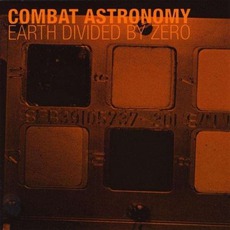 Earth Divided By Zero mp3 Album by Combat Astronomy