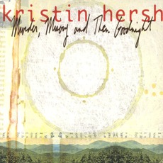 Murder, Misery And Then Goodnight mp3 Album by Kristin Hersh