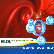 Can't Love You mp3 Single by B.G. The Prince Of Rap