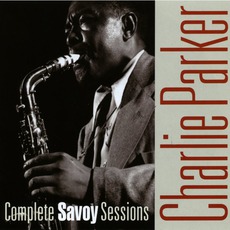 The Complete Savoy Sessions mp3 Artist Compilation by Charlie Parker