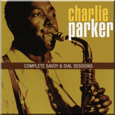 Complete Savoy & Dial Sessions mp3 Artist Compilation by Charlie Parker