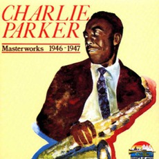 Masterworks 1946-1947 mp3 Artist Compilation by Charlie Parker