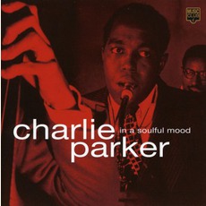 In A Soulful Mood mp3 Artist Compilation by Charlie Parker