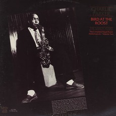 Bird At The Roost, Vol. 2 mp3 Album by Charlie Parker