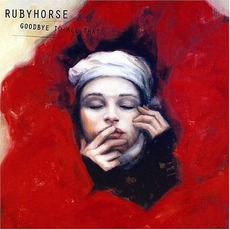 Goodbye To All That mp3 Album by Rubyhorse