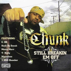 Still Breakin Em Off mp3 Album by Chunk