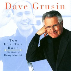 Two For The Road: The Music Of Henry Mancini mp3 Album by Dave Grusin