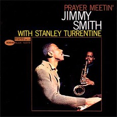 Prayer Meetin' (Remastered) mp3 Album by Jimmy Smith With Stanley Turrentine
