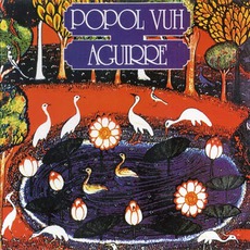 Aguirre (Re-Issue) mp3 Soundtrack by Popol Vuh