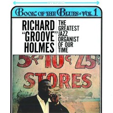 Book Of The Blues, Volume 1 mp3 Album by Richard "Groove" Holmes