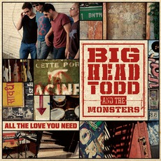 All The Love You Need mp3 Album by Big Head Todd And The Monsters