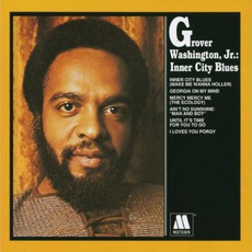 Inner City Blues mp3 Album by Grover Washington, Jr.