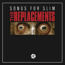 Songs For Slim mp3 Album by The Replacements