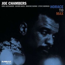 Horace To Max mp3 Album by Joe Chambers