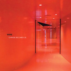 Change Becomes Us mp3 Album by Wire