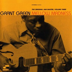 The Original Jam Master, Volume Three: Mellow Madness mp3 Artist Compilation by Grant Green